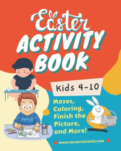 Easter Activity Book for Kids 4-10 Mazes, Coloring, Finish the Picture, and More!
