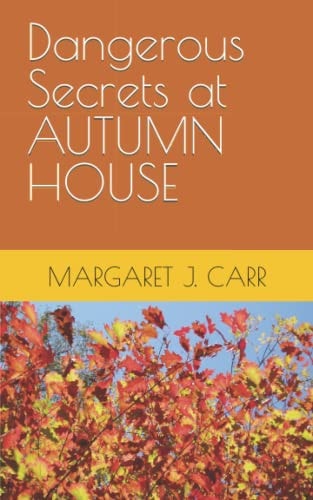 Dangerous Secrets at AUTUMN HOUSE