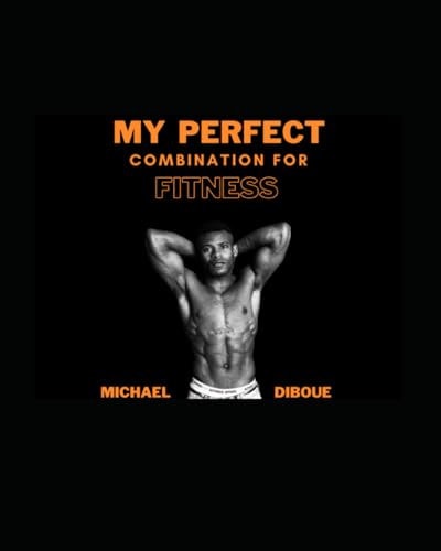 My Perfect Combination for Fitness