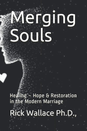 Merging Souls Healing Hope & Restoration in the Modern Marriage