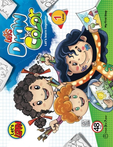 Let's Draw and Color The First Book in the Series Let's Learn, Great Learning for Kids, for Boys & Girls, A Fun and Simple Step-by-Step Drawing and Coloring Activity Book, Age 3-7