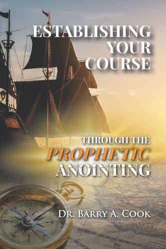 Establishing Your Course Through the Prophetic Anointing