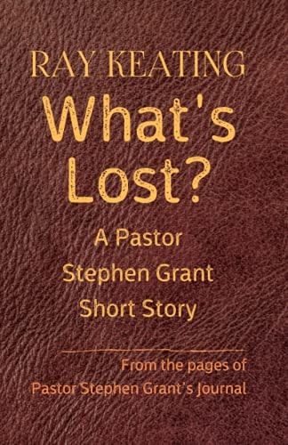 What's Lost? A Pastor Stephen Grant Short Story
