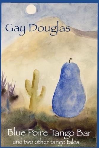 Blue Poire Tango Bar: three short stories
