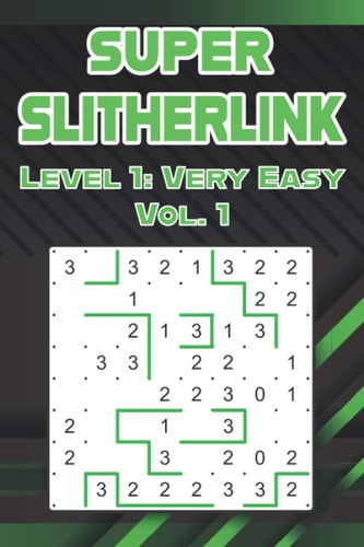 Super Slitherlink Level 1 Very Easy Vol. 1: Play Slitherlink With Solutions Easy Level Fences Volumes 1-40 Connect the Dots Square Grid Critical Thinking Logic Games Paper Based Japanese Puzzle Book Challenging Brain Stimulator All Ages Kids to Adults