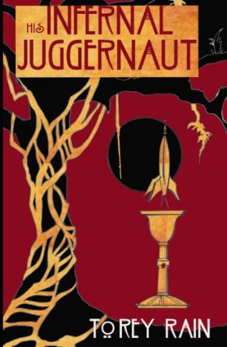 His Infernal Juggernaut * a Pulp Fiction Space Opera *