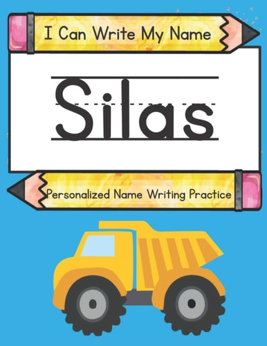 I Can Write My Name Silas: Personalized Name Writing Practice