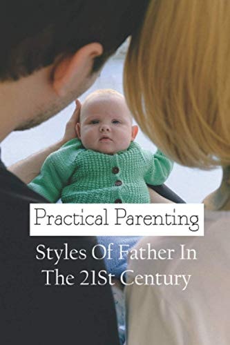 Practical Parenting Styles Of Father In The 21St Century: Permissive Parenting