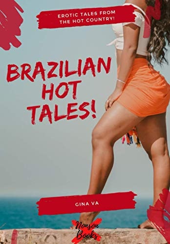 Brazilian Hot Tales Erotic Tales From the Hot Country!