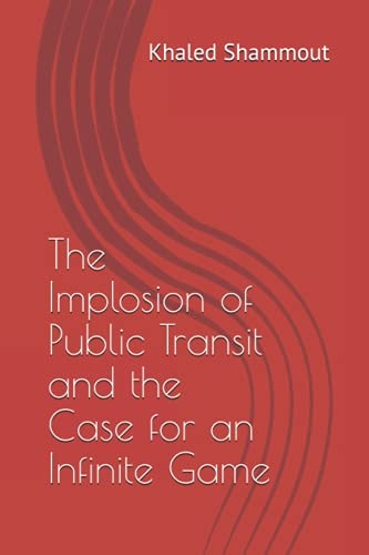 The Implosion of Public Transit and the Case for an Infinite Game