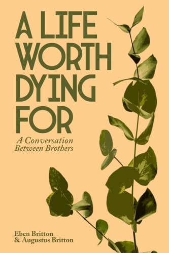 A Life Worth Dying For