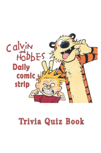 Calvin and Hobbes Daily Comic Strip Trivia Quiz Book