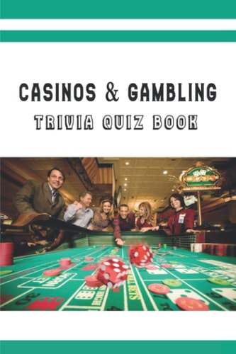 Casinos & Gambling Trivia Quiz Book