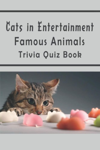 Cats in Entertainment Famous Animals Trivia Quiz Book