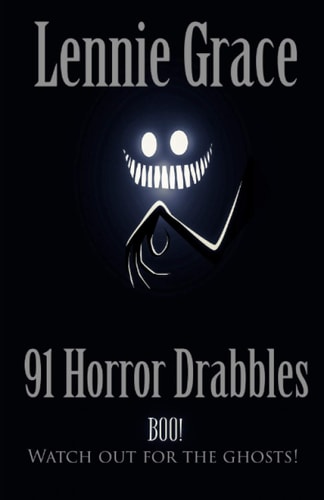 91 Horror Drabbles A Collection of 100 Word Horror Stories