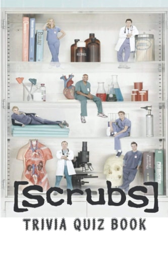 Scrubs Trivia Quiz Book