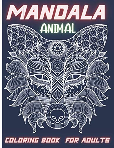 Mandala Animal Coloring Book for Adults Stress Relieving Animal Designs with Flowers, Butterflies, Funny Animals, and So More