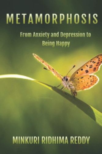 Metamorphosis From Anxiety and Depression to Being Happy
