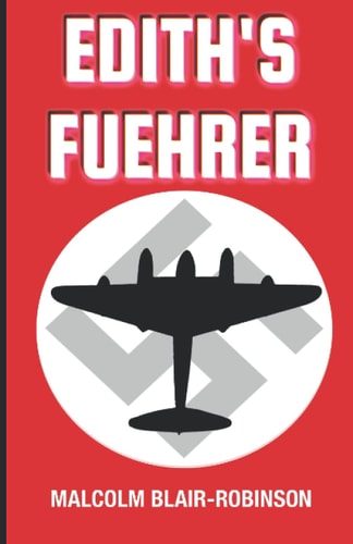 Edith's Fuehrer Fact Based Drama Exposing Secrets Behind Adolf Hitler's Rise and Fall.