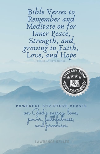 Bible Verses to Remember and Meditate on for Inner Peace, Strength, and Growing in Faith, Love, and Hope Christian Devotional