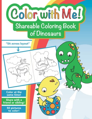 Color with Me! Shareable Coloring Book of Dinosaurs For Kids Ages 3-8