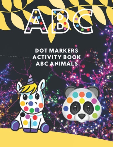 Abc Dot Markers Activity Book Abc Animals Dot Marker Coloring Books for Kids and Girls Ages 3-5
