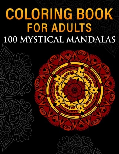 Coloring Book for Adults 100 Mystical Mandalas