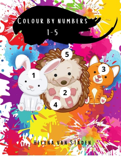Colour by Numbers Colour Cute Animals by the Numbers 1-5