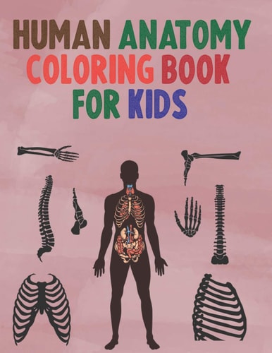 Human Anatomy Coloring Book for Kids An Kids Human Anatomy Coloring Book -human Anatomy Coloring Book-awsome Coloring Book for Kids