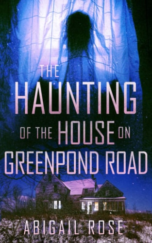 The Haunting of the House on Greenpond Road