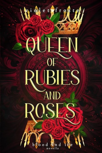 Queen of Rubies and Roses The Reluctant Bride and the Soldier Prince