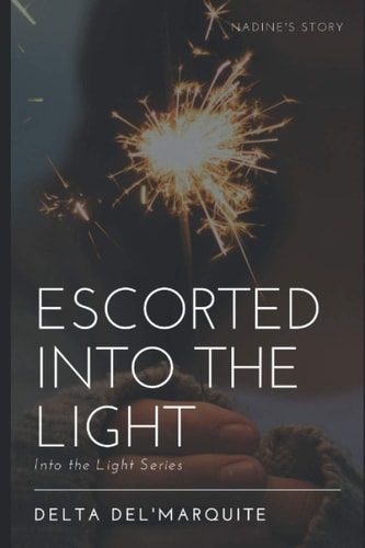 Escorted Into the Light Nadine's Story