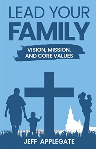 Lead Your Family Vision, Mission, and Core Values