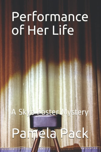 Performance of Her Life A Skye Foster Mystery