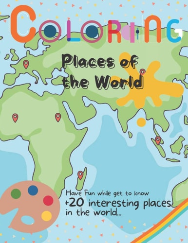 Coloring Places of the World Have Fun While Get to Know +20 Interesting Places in the World...