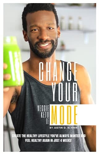 Change Your Mode of Living Lose Weight and Feel Healthy Again by Following a Keto Vegetarian Lifestyle!