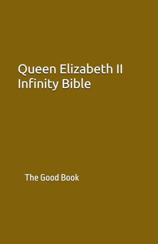Queen Elizabeth II Infinity Bible The Good Book