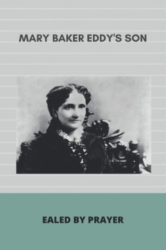 Mary Baker Eddy Son Ealed By Prayer: Spiritual Teachings Of Swami Brahmananda Pdf