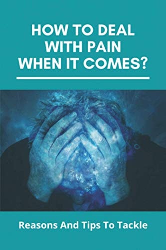 How To Deal With Pain When It Comes? Reasons And Tips To Tackle: Pain Can Cause High Blood Pressure