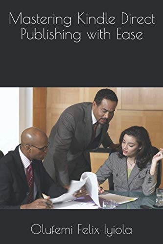Mastering Kindle Direct Publishing with Ease