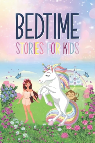 Bedtime Stories for Kids Unicorns and Their Magic Friends to Make Your Child Relax and Sleep All Night Long Avoiding Night Awakenings