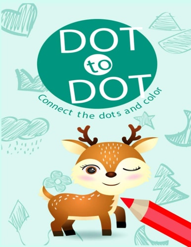 Dot To Dot Connect the Dots and Color Challenging and Fun Dot to Dot Puzzles for Kids - Fun Connect The Dots Books for Kids Age 3-8- Animal Dot Markers Activity Book for Kids Ages 4-8