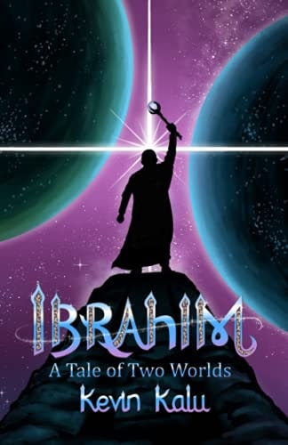 Ibrahim A Tale of Two Worlds