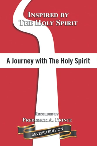 A Journey with The Holy Spirit Inspired By: The Holy Spirit