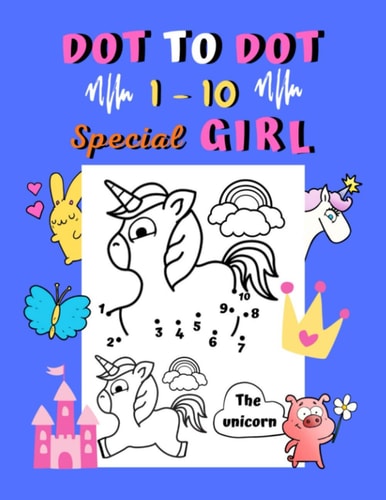 DOT TO DOT 1-10 SPECIAL GIRL Connect the Dots for Kids Ages 3-4 Easy Dot to Dot 1 to 10 With... Examples 30 Coloring Pages Animals and Things for