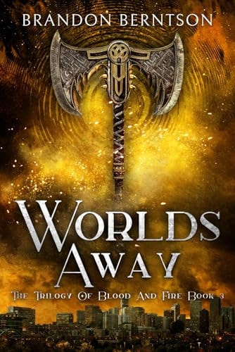 Worlds Away The Trilogy of Blood and Fire Book 3: An Urban Fantasy Romance