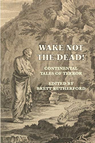 Wake Not the Dead! Continental Tales of Terror