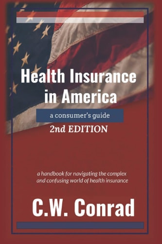 Health Insurance in America A Consumer's Guide - 2nd Edition