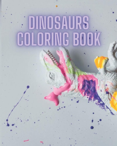 Dinosaurs Coloring Book Fun Facts About Dinosaurs - Coloring Book For Kids And Adults