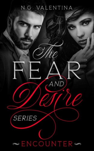 The Fear and Desire Series ENCOUNTER (An N.G. Valentina Suspense Series with a Romantic Twist -- BOOK ONE)
